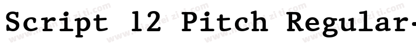 Script 12 Pitch Regular字体转换